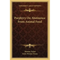 Porphyry on Abstinence from Animal Food