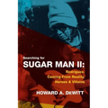 Searching For Sugar Man II: Rodriguez, Coming From Reality, Heroes & Villains