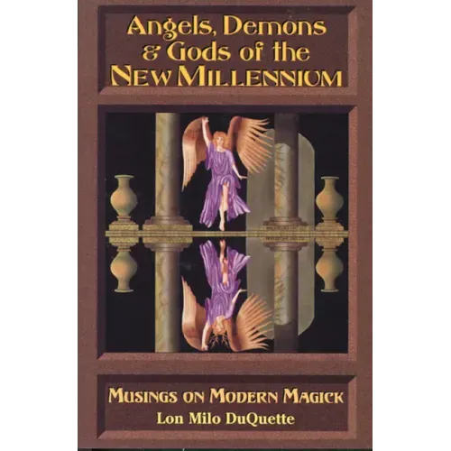 Angels, Demons & Gods of the New Millennium