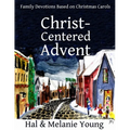Christ-Centered Advent: Family Devotions Based on Christmas Carols