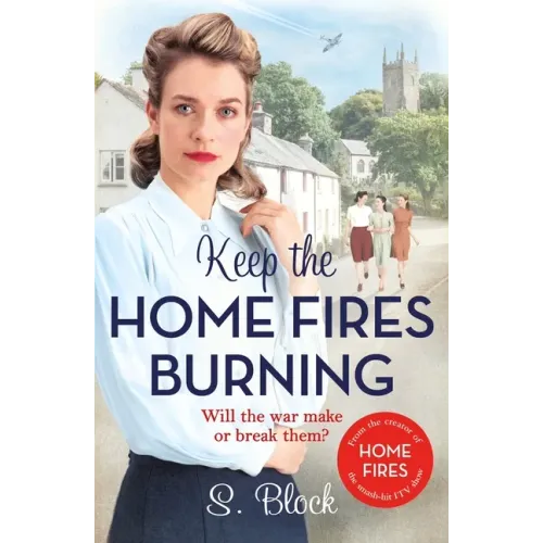 Keep the Home Fires Burning: The Complete Novel