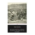 Recollections of A Private Soldier in the Army of the Potomac