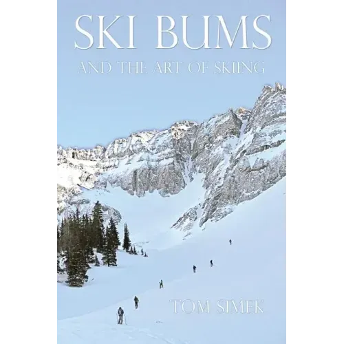 Ski Bums and the Art of Skiing
