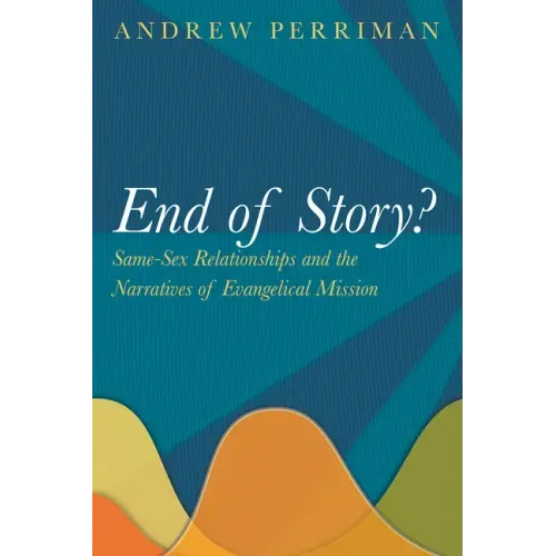 End of Story?: Same-Sex Relationships and the Narratives of Evangelical Mission
