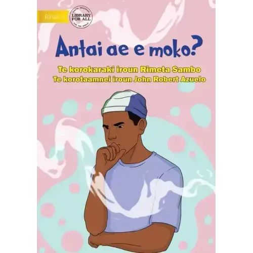 Who Is Smoking? - Antai ae e moko? (Te Kiribati)