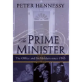 The Prime Minister: The Office and Its Holders Since 1945