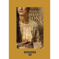 Where The Rekohu Bone Sings (Large Print 16pt)