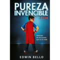 PurezaInvencible.com: Vivencias de una Pureza que no se Rinde
