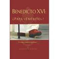 Benedicto XVI: ¿Papa "Emérito"?