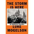 The Storm Is Here: An American Crucible
