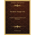 The Mystic Triangle 1925: A Modern Magazine of Rosicrucian Philosophy