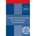 Constitutional Grounds for Presidential Impeachment: Report by the Staff of the Nixon Impeachment Inquiry