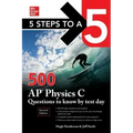 5 Steps to a 5: 500 AP Physics C Questions to Know by Test Day, Second Edition
