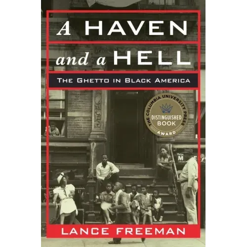 A Haven and a Hell: The Ghetto in Black America