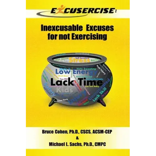 Excusercise: Inexcusable Excuses for not Exercising
