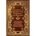 Cyclopedia of Architecture, Carpentry, and Building - A General Reference Work on Architecture, Carpentry, Structure, Drafting, Still Construction, Ma
