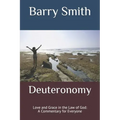 Deuteronomy: Love and Grace in the Law of God: A Commentary for Everyone