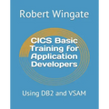 CICS Basic Training for Application Developers: Using DB2 and VSAM
