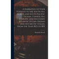 A Narrative of Four Voyages to the South Sea, North and South Pacific Ocean, Chinese Sea, Ethiopic and Southern Atlantic Ocean, Indian and Antarctic O