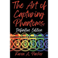 The Art of Capturing Phantoms: Definitive Edition