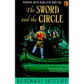 The Sword and the Circle: King Arthur and the Knights of the Round Table