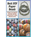 Best DIY Paper Beads: How to Make Paper Bead Bracelet and Necklace