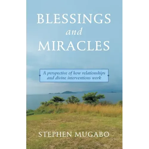 Blessings and Miracles: A Perspective of How Relationships and Divine Interventions Work