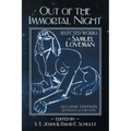 Out of the Immortal Night: Selected Works of Samuel Loveman (Second Edition, Revised and Augmented)