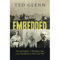 Embedded: Two Journalists, a Burlesque Star, and the Expedition to Oust Louis Riel