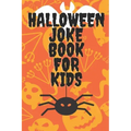 Halloween Joke Book For Kids: Book With Jokes - Have Fun With Familly And Friends - Trick Of Treat