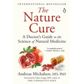 The Nature Cure: A Doctor's Guide to the Science of Natural Medicine