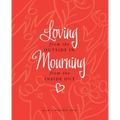 Loving from the Outside In, Mourning from the Inside Out