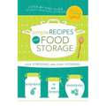 Simple Recipes Using Food Storage: A Step-By-Step Guide