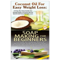 Coconut Oil for Easy Weight Loss & Soap Making For Beginners