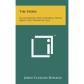 The Horn: An Authentic and Powerful Novel about the World of Jazz