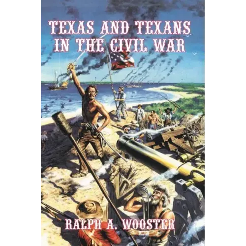 Texas and Texans in the Civil War