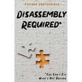 Disassembly Required: God Can't Fix What's Not Broken