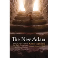 The New Adam: What the Early Church Can Teach Evangelicals (and Liberals) about the Atonement