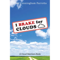 I Brake for Clouds: A Cloud Watchers Book