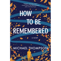 How to Be Remembered