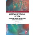 Ecofeminist Science Fiction: International Perspectives on Gender, Ecology, and Literature