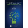 The Evolution of Antitrust in the Digital Era: Essays on Competition Policy Volume II