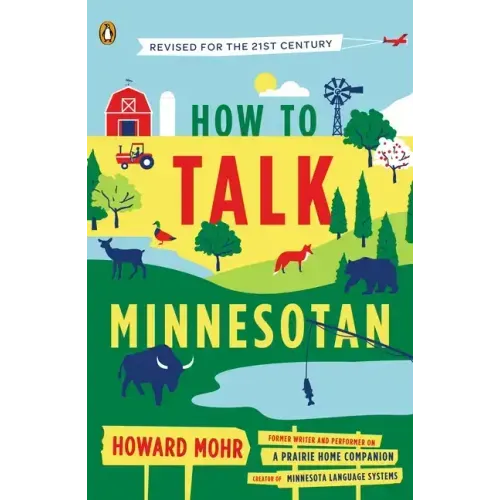 How to Talk Minnesotan: Revised for the 21st Century