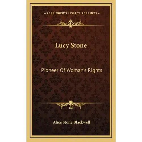Lucy Stone: Pioneer Of Woman's Rights