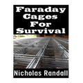 Faraday Cages For Survival: The Ultimate Beginner's Guide On What Faraday Cages Are, Why You Need One, and How To Build It