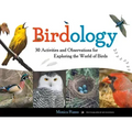 Birdology: 30 Activities and Observations for Exploring the World of Birds Volume 3