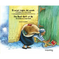 El Mejor Regalo del Mundo: La Leyenda de La Vieja Belen (Bilingual Edition) / The Best Gift of All: The Legend of La Vieja Belen