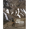 Off-Grid Adventures: 20 Untamed Travel Stories Around the World