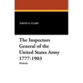 The Inspectors General of the United States Army 1777-1903