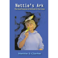 Nettie's Ark: The Soul Purpose of Animals in Our Life